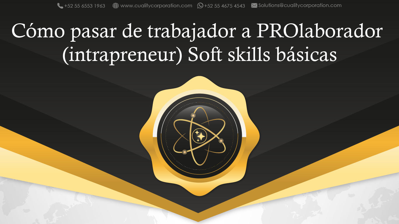 Cómo pasar de trabajador a PROlaborador (intrapreneur) Soft skills básicas